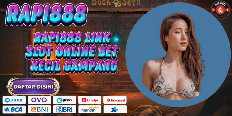 RAPI888 LINK SLOT ONLINE BET KECIL GAMPANG