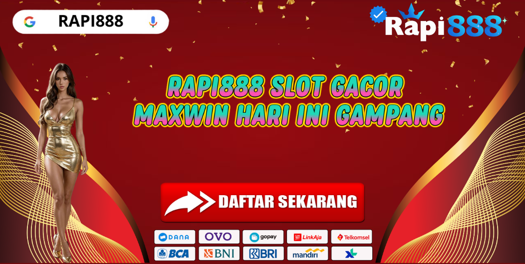 RAPI888 SLOT GACOR MAXWIN HARI INI GAMPANG