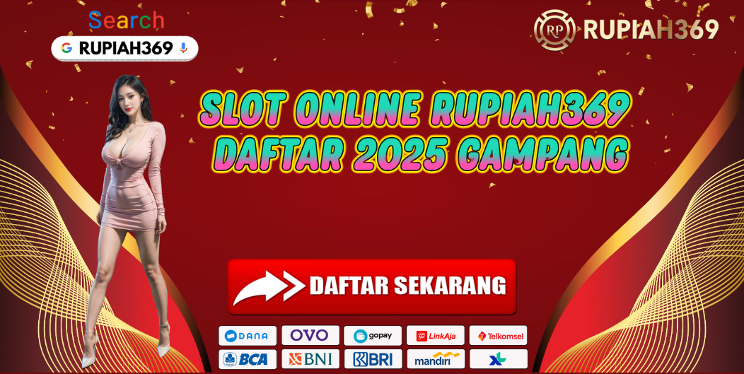 SLOT ONLINE RUPIAH369 DAFTAR 2025 GAMPANG