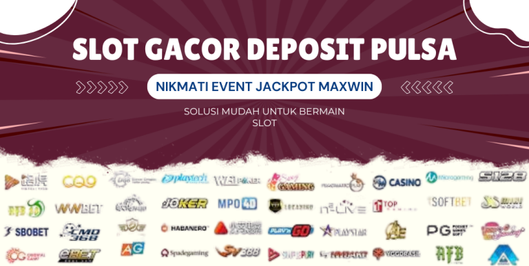 SLOT GACOR DEPOSIT PULSA